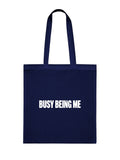 Busy Being Me Tote Bag